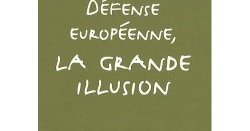 Difesa europea, la grande illusione (?)