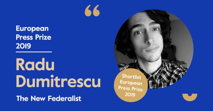 The New Federalist's Radu Dumitrescu shortlisted for European Press Prize 2019
