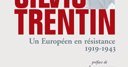 Silvio Trentin, antifasciste, résistant et européen
