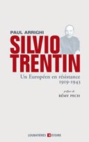 Silvio Trentin, antifasciste, résistant et européen