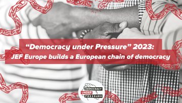 “Democracy under Pressure” 2023: JEF Europe builds a European chain of democracy