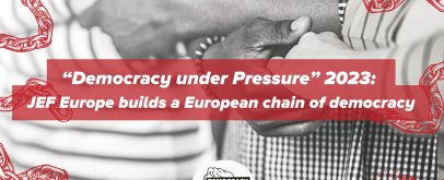 “Democracy under Pressure” 2023: la JEF Europe costruisce una catena europea della democrazia