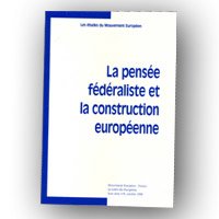 La pensée fédéraliste et la construction européenne 
